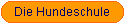 Die Hundeschule