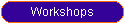 Workshops